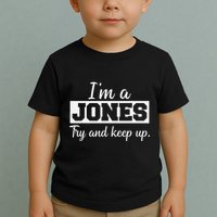 IM A Jones. Try And Keep Up. Funny Jones Toddler T-Shirt