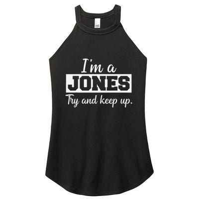 IM A Jones. Try And Keep Up. Funny Jones Women's Perfect Tri Rocker Tank