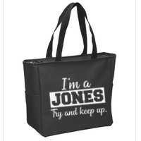 IM A Jones. Try And Keep Up. Funny Jones Zip Tote Bag