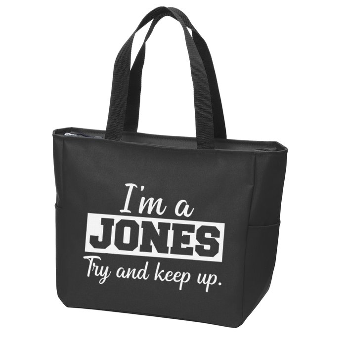 IM A Jones. Try And Keep Up. Funny Jones Zip Tote Bag