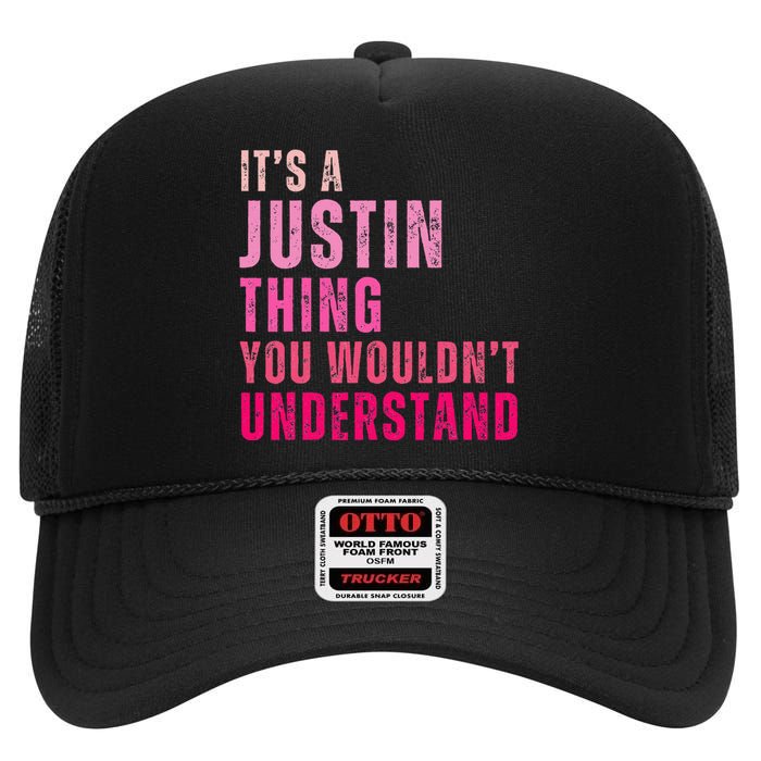 ItS A Justin Thing You WouldnT Understand Justin Vintage High Crown Mesh Back Trucker Hat