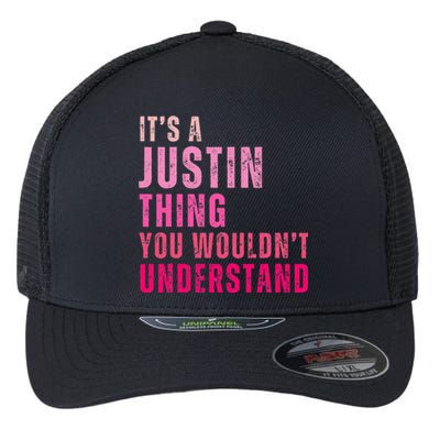 ItS A Justin Thing You WouldnT Understand Justin Vintage Flexfit Unipanel Trucker Cap