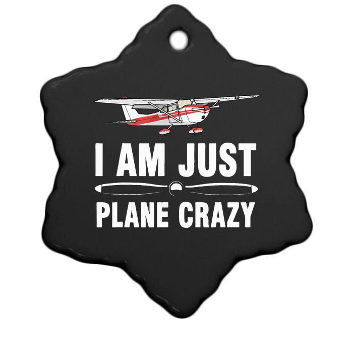 I Am Just Plane Crazy Airplane Plane Pilot Ceramic Star Ornament