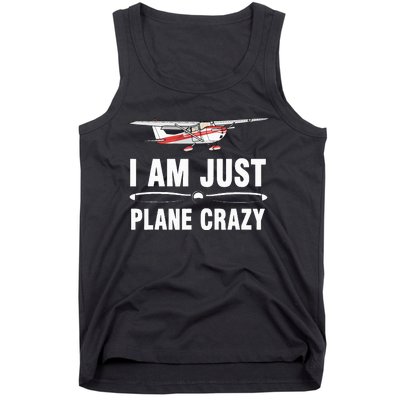 I Am Just Plane Crazy Airplane Plane Pilot Tank Top