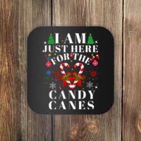 I Am Just Here For The Candy Canes christmas Coaster