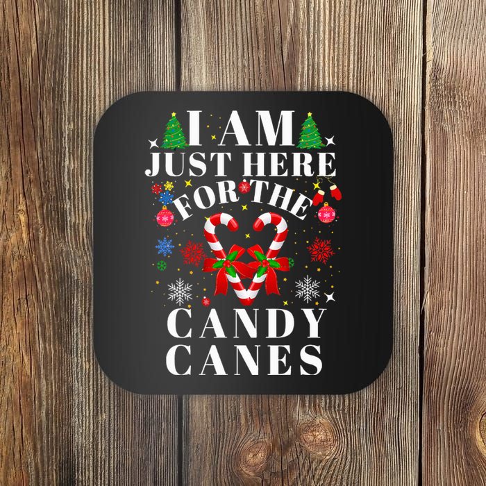 I Am Just Here For The Candy Canes christmas Coaster