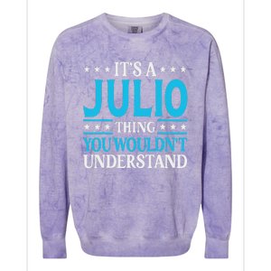 ItS A Julio Thing WouldnT Understand Personal Name Julio Colorblast Crewneck Sweatshirt