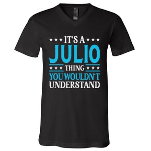 ItS A Julio Thing WouldnT Understand Personal Name Julio V-Neck T-Shirt