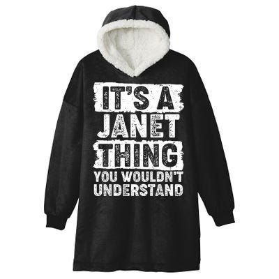 It's A Janet Thing You Wouldn't Understand Hooded Wearable Blanket