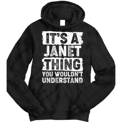 It's A Janet Thing You Wouldn't Understand Tie Dye Hoodie