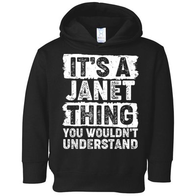 It's A Janet Thing You Wouldn't Understand Toddler Hoodie