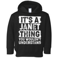 It's A Janet Thing You Wouldn't Understand Toddler Hoodie