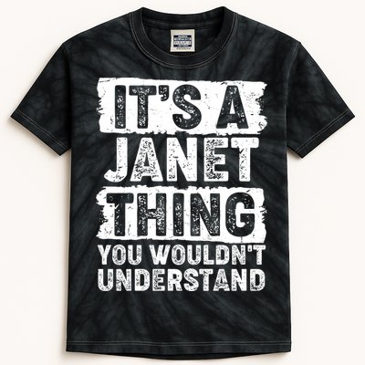 It's A Janet Thing You Wouldn't Understand Kids Tie-Dye T-Shirt
