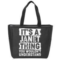 It's A Janet Thing You Wouldn't Understand Zip Tote Bag