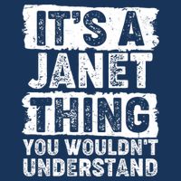 It's A Janet Thing You Wouldn't Understand Infant Baby Jersey Bodysuit
