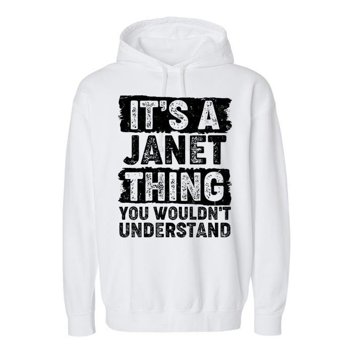 It's A Janet Thing You Wouldn't Understand Garment-Dyed Fleece Hoodie