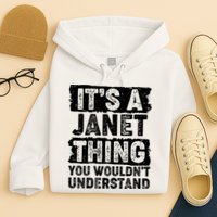 It's A Janet Thing You Wouldn't Understand Hoodie