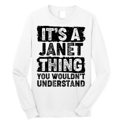 It's A Janet Thing You Wouldn't Understand Long Sleeve Shirt