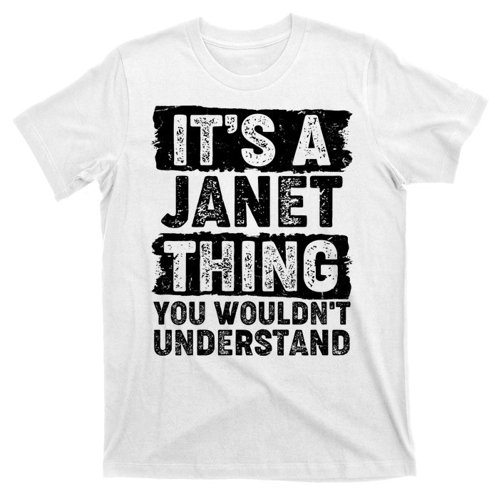 It's A Janet Thing You Wouldn't Understand T-Shirt