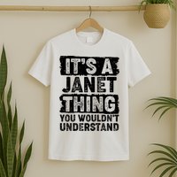 It's A Janet Thing You Wouldn't Understand T-Shirt