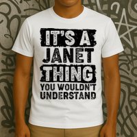 It's A Janet Thing You Wouldn't Understand T-Shirt