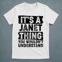 It's A Janet Thing You Wouldn't Understand T-Shirt