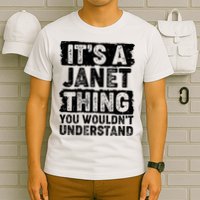 It's A Janet Thing You Wouldn't Understand T-Shirt