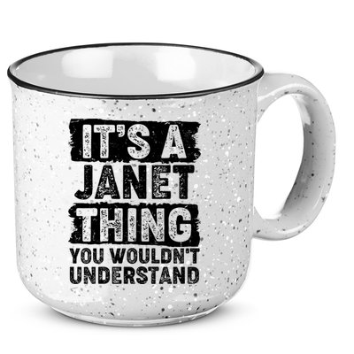It's A Janet Thing You Wouldn't Understand 15oz Campfire Ceramic Mug