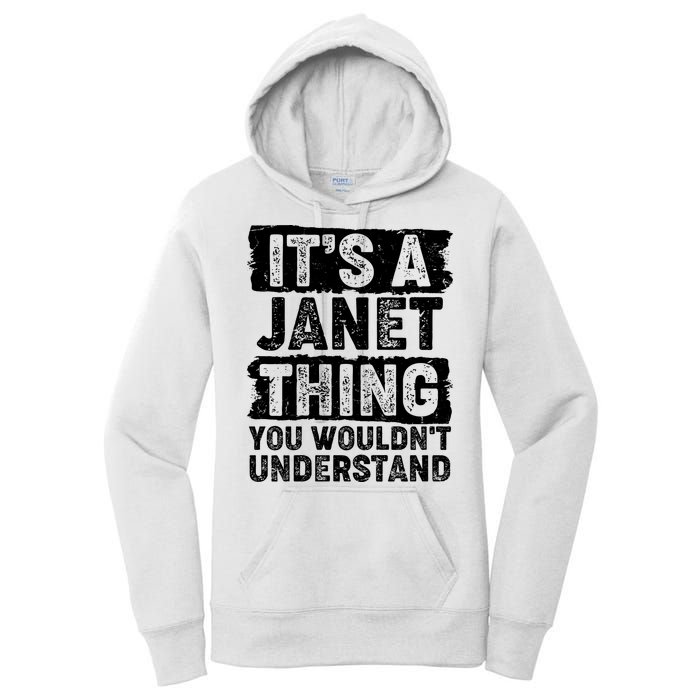 It's A Janet Thing You Wouldn't Understand Women's Pullover Hoodie
