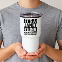 It's A Janet Thing You Wouldn't Understand Tumbler