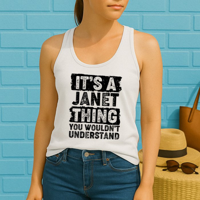 It's A Janet Thing You Wouldn't Understand Womens Tank Top