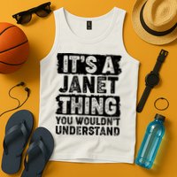 It's A Janet Thing You Wouldn't Understand Tank Top