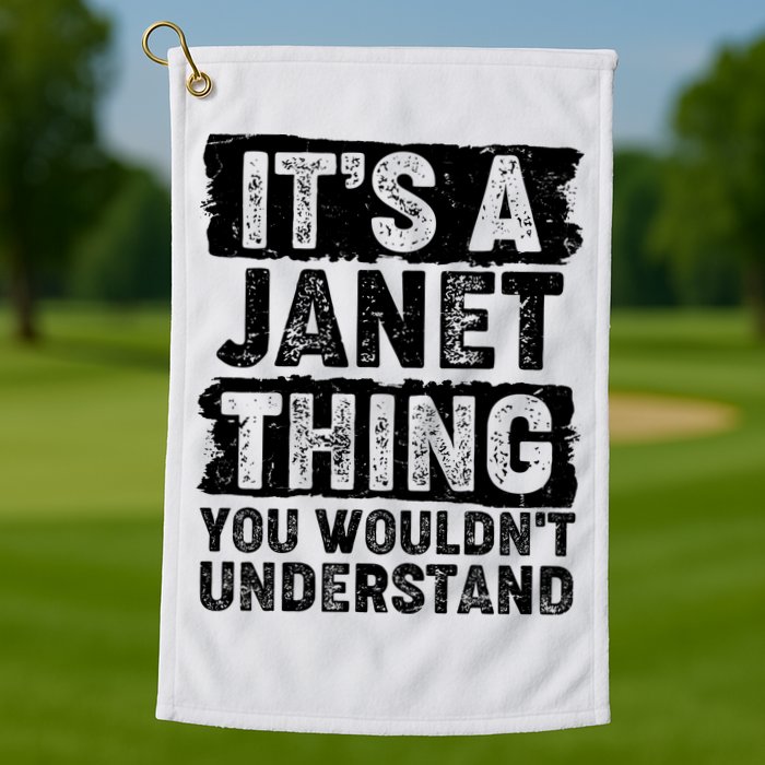 It's A Janet Thing You Wouldn't Understand Golf Towel
