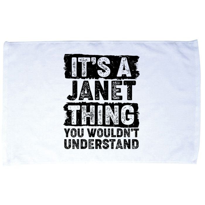 It's A Janet Thing You Wouldn't Understand Microfiber Hand Towel