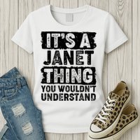 It's A Janet Thing You Wouldn't Understand Womens T-Shirt