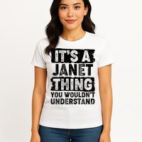 It's A Janet Thing You Wouldn't Understand Womens T-Shirt