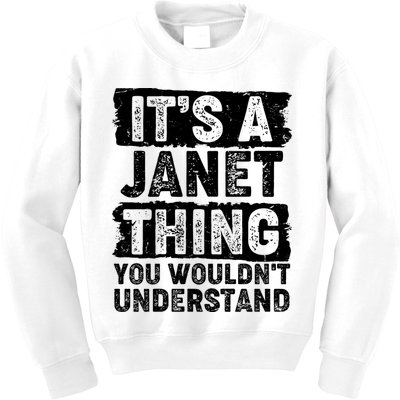 It's A Janet Thing You Wouldn't Understand Kids Sweatshirt