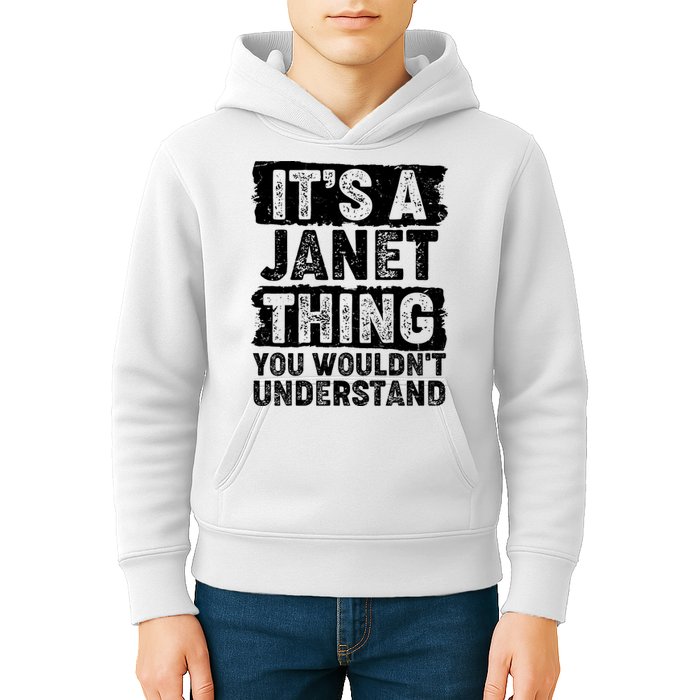 It's A Janet Thing You Wouldn't Understand Kids Hoodie