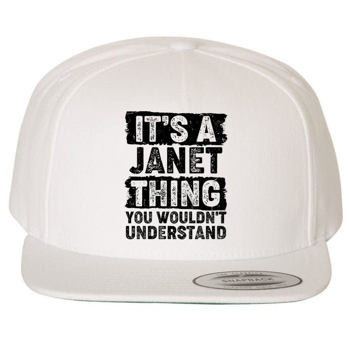 It's A Janet Thing You Wouldn't Understand Wool Snapback Cap