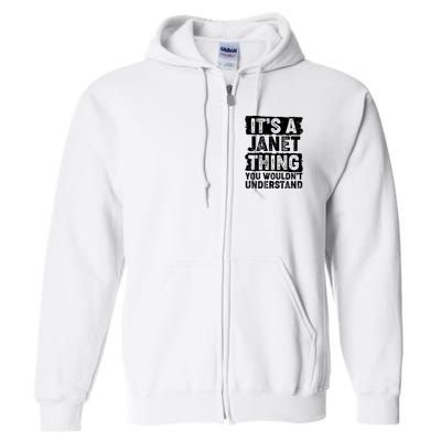 It's A Janet Thing You Wouldn't Understand Full Zip Hoodie