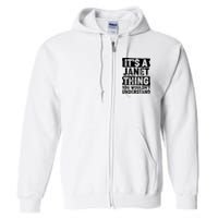 It's A Janet Thing You Wouldn't Understand Full Zip Hoodie