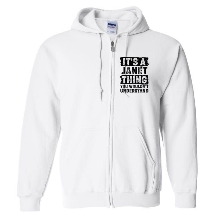 It's A Janet Thing You Wouldn't Understand Full Zip Hoodie
