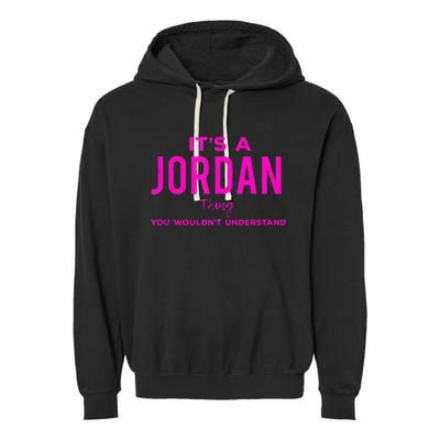 ItS A Jordan Thing Funny Quote You WouldnT Understand Garment-Dyed Fleece Hoodie