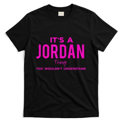 ItS A Jordan Thing Funny Quote You WouldnT Understand T-Shirt