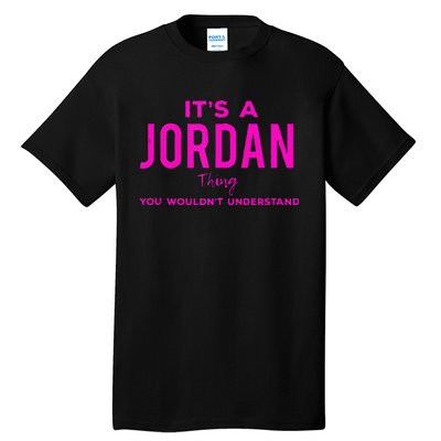 ItS A Jordan Thing Funny Quote You WouldnT Understand Tall T-Shirt