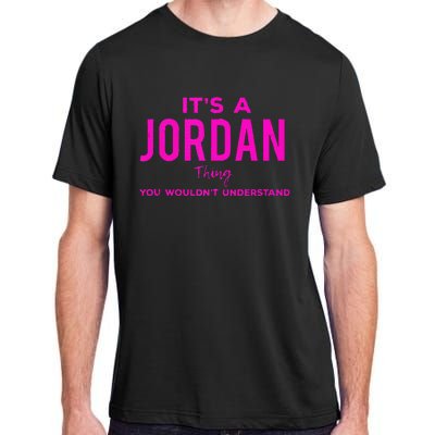 ItS A Jordan Thing Funny Quote You WouldnT Understand Adult ChromaSoft Performance T-Shirt