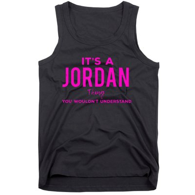 ItS A Jordan Thing Funny Quote You WouldnT Understand Tank Top