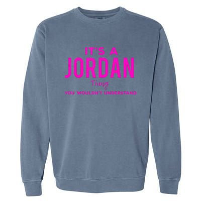 ItS A Jordan Thing Funny Quote You WouldnT Understand Garment-Dyed Sweatshirt