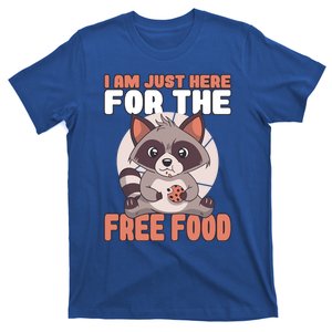 I Am Just Here For The Free Food Raccoon Lover Meaningful Gift T-Shirt