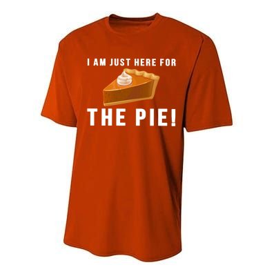 I Am Just Here For The Pie Funny Thanksgiving Gift Cute Gift Performance Sprint T-Shirt